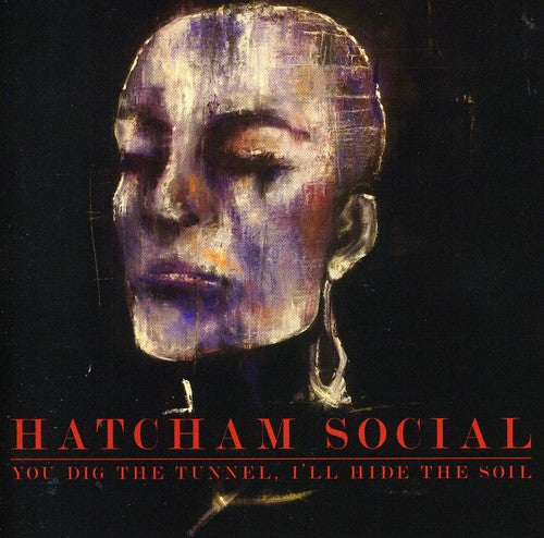 Hatcham Social - You Dig The Tunnel I'll Hide The Soil - Music CD