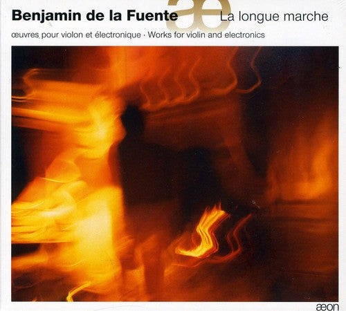 De La Fuente,benjamin - La Longue Marche: Works For Violin & Electronics - Music CD