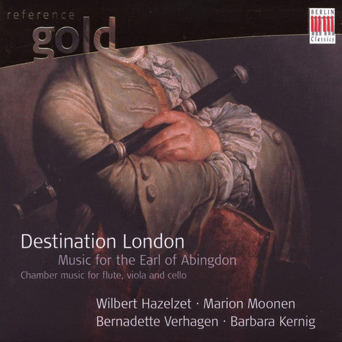 Hazelzet/Moonen - Destination London: Music of the Earl of Abingdon Music CD