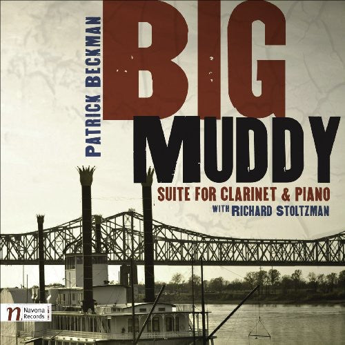 Beckman,patrick / Stoltzman,richard - Big Muddy Suite For Clarinet & Piano - Music CD