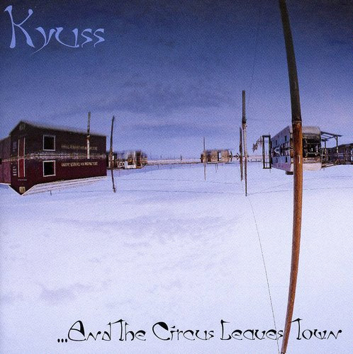 Kyuss - And The Circus Leaves Town - Music CD