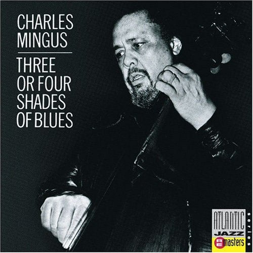Mingus,charles - 3 Or 4 Shades Of Blues - Music CD