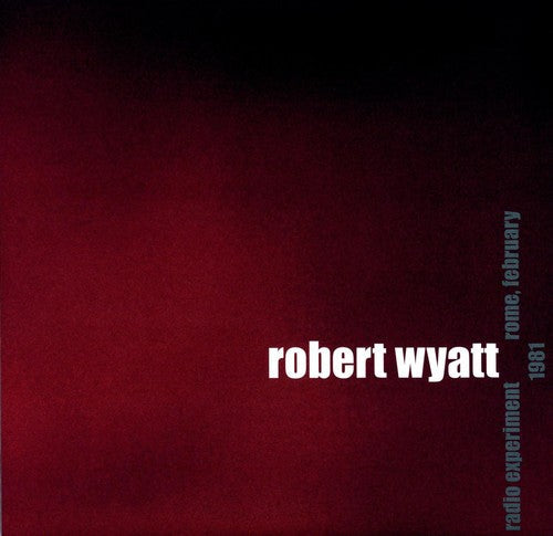 Wyatt,robert - Radio Experiment Rome February 1981 - Vinyl Record