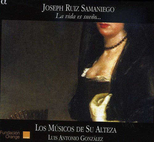 Samaniego / Los Musicos De Su Alteza / Gonzalez - A Vida Es Sueno - Music CD