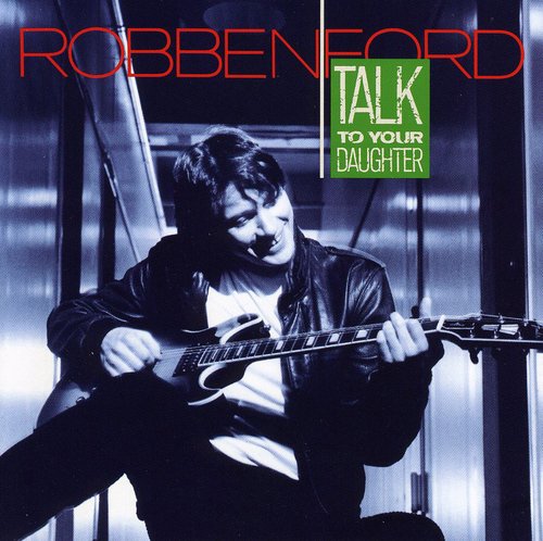 Ford,robben - Talk To Your Daughter - Music CD
