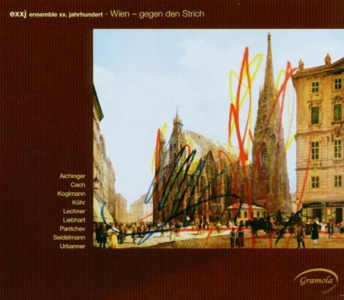 Lechner / Exxj Ensemble Xx Jahrundert - Wien Gegen Den Strich - Music CD
