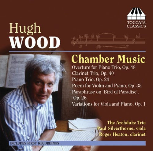 Wood / Archduke Trio / Silverthorne / Heaton - Chamber Music - Music CD