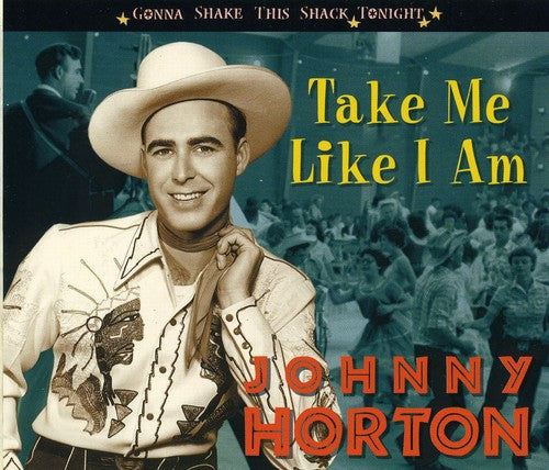 Horton,johnny - Take Me Like I Am-gonna Shake This Shack Tonight - Music CD