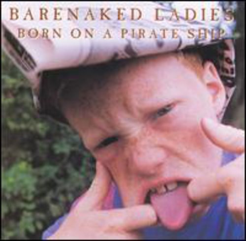 Barenaked Ladies - Born On A Pirate Ship - Music CD