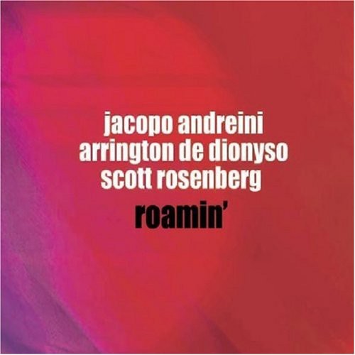 Andreini,jacopo / De Dionyso,arrington / Rosenberg - Roamin - Music CD