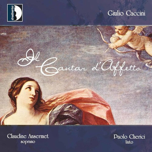Caccini / Ansermet / Cherici - Il Cantar D'affetto - Music CD
