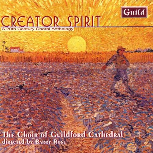 Gray / Naylor / Mathias / Choir Guildford Cathedr - Creator Spirit: 20th Century Choral Anthology - Music CD