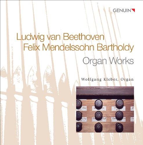 Beethoven / Mendelssohn / Kleber - Organ Works - Music CD
