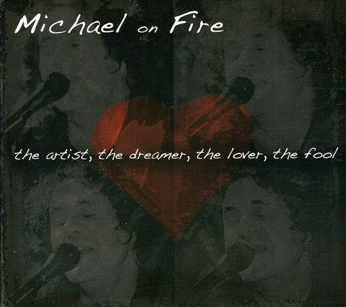 Michael On Fire - Artistthe Dreamerthe Loverthe Fool - Music CD