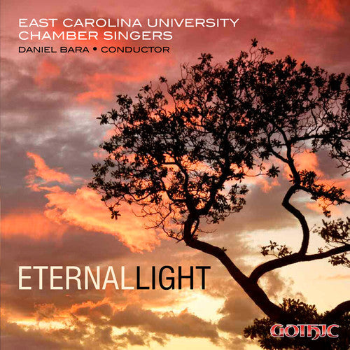 East Carolina University Chamber Singers / Bara - Eternal Light - Music CD