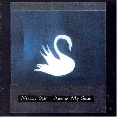 Mazzy Star - Among My Swan - Music CD