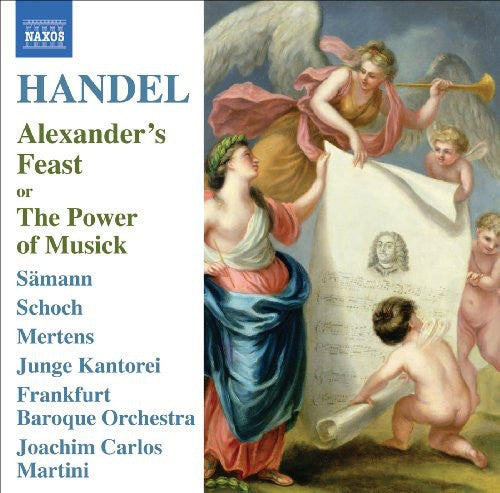 Handel / Samann / Schoch / Mertens / Fbo / Martini - Alexander's Feast: Power Of Musick - Music CD