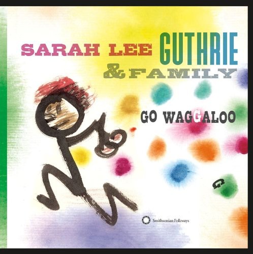 Guthrie,sarah Lee & Family - Go Waggaloo - Vinyl Record