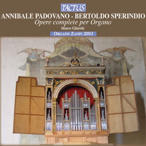 Padovano / Sperindio / Ghirotti - Complete Organ Works - Music CD