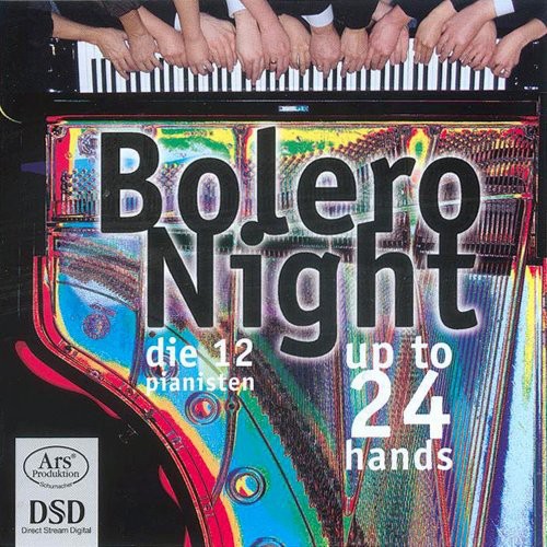 Die 12 Pianisten - Bolero Night Up To 24 Hands - Super Audio CD