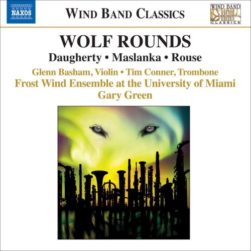 Daugherty / Frost Wind Ens At Univ Miami / Green - Wolf Rounds - Music CD
