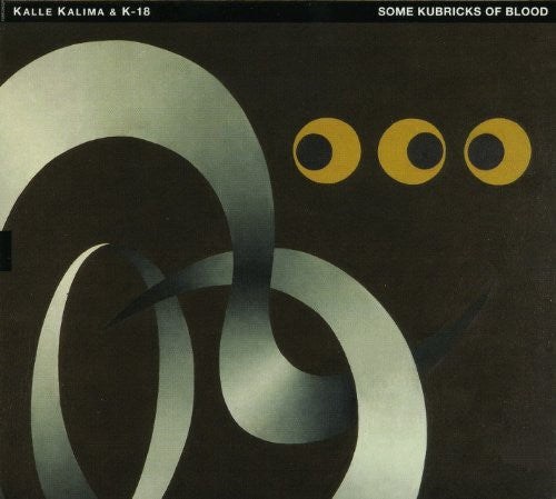 Kalima,kalle / K-18 - Some Kubricks Of Blood - Music CD