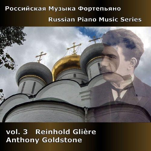 Gliere / Goldstone - Russian Piano Music Series 3 - Music CD