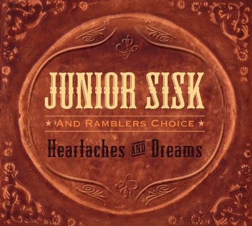 Junior Sisk & Ramblers Choice - Heartaches and Dreams Music CD