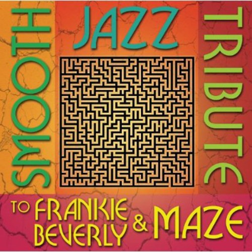 Smooth Jazz Tribute - Smooth Jazz Tribute To Frankie Beverly & Maze - Music CD