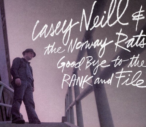 Neill,casey / Norway Rats - Goodbye To The Rand & File - Music CD