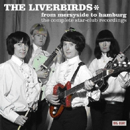 Liverbirds - From Merseyside To Hamburg: Compl Star Club - Music CD