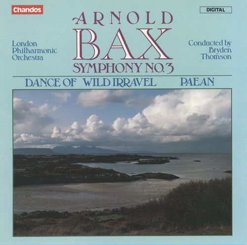 Bax / Thomson / Lpo - Symphony 3 / Dance Of Wild Irravel - Music CD