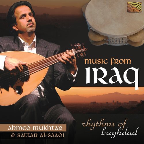 Ahmed Mukhtar & Sattar Al-Saadi - Music from Iraq: Rhythms of Baghdad Music CD