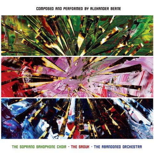 Berne / Soprano Saxophone Choir / Saduk - Composed & Performed By Alexander Berne - Music CD