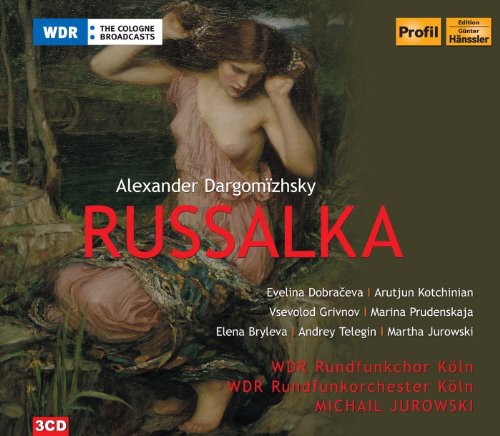 Dargomizhsky / Wdr Rundfunkorchester / Jurowski - Russalka - Music CD