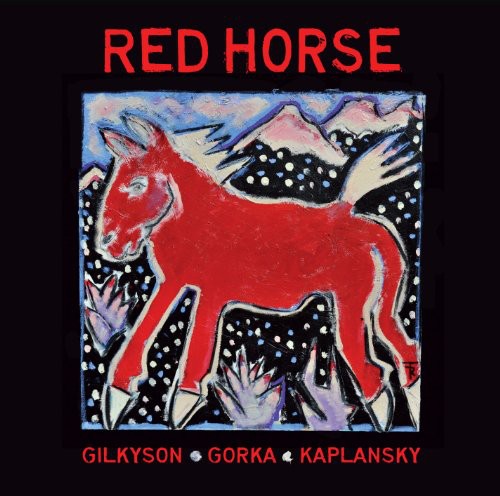 Gilkyson,eliza / Gorka,john / Kaplansky,lucy - Red Horse - Music CD