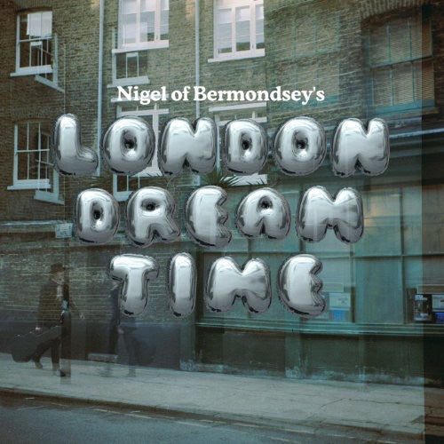 Nigel Of Bermondsey - London Dream Time - Music CD