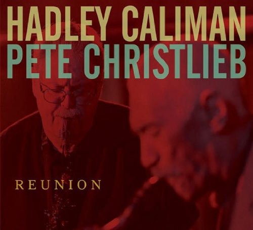 Caliman,hadley / Christlieb,pete - Reunion - Music CD