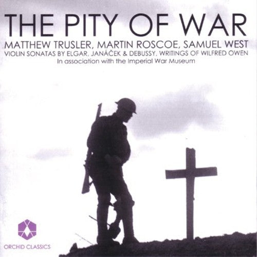Elgar / Janacek / Trusler / Roscoe / West - Pity Of War: Violin Sonatas - Music CD