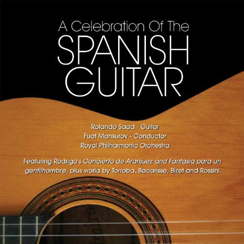 Rolando Saad - Celebration of the Spanish Guitar Music CD