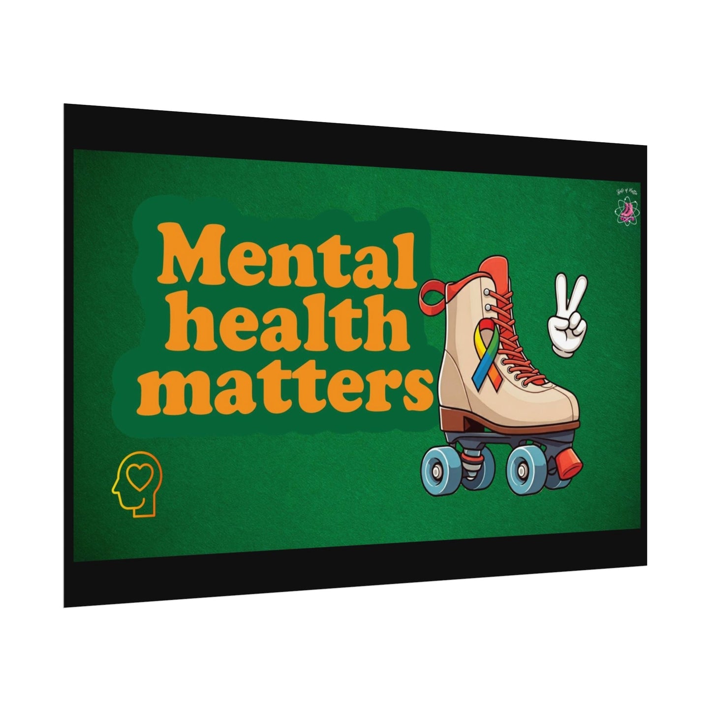 Mental Health Matters Roller Skate Rolled Poster