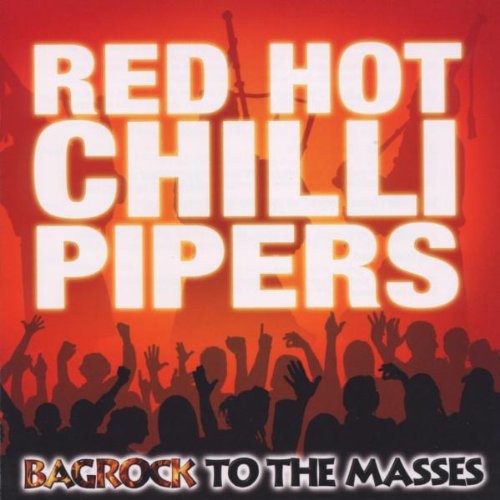 Red Hot Chilli Pipers - Bagrock To The Masses - Music CD