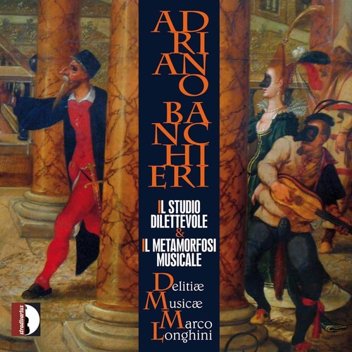 Banchieri / Delitiae Musicae Ensemble / Longhini - Il Studio Dilettevole & Ii Metamorfosi Musicale - Music CD