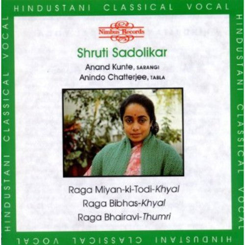 Sadolikar,shruti - Ragas: Miyan-ki-todi-khyal Bibhas-khyal Bhairavi - Music CD