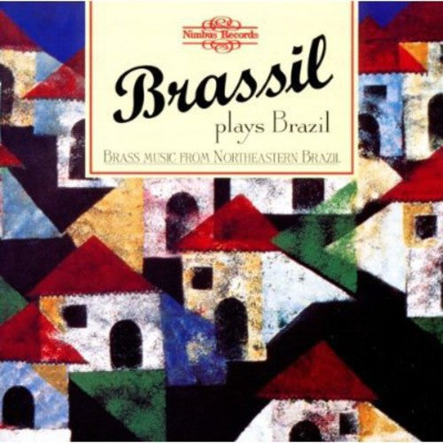Quintetto Brassil - Plays Brazil: Brass Music from Northeastern Brazil Music CD