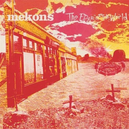 Mekons - Edge Of The World - Music CD