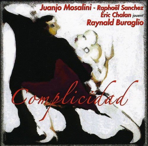 Mosalini,juan-jose / Sanchez,raphael / Chalan,eric - Complicidad - Music CD