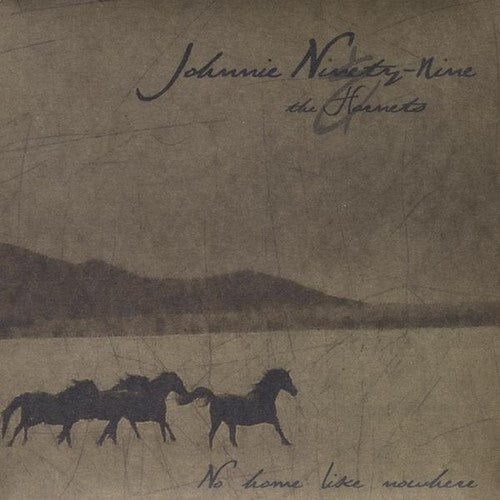 Johnnie Ninety-nine & The Hornets - No Home Like Nowhere - Music CD