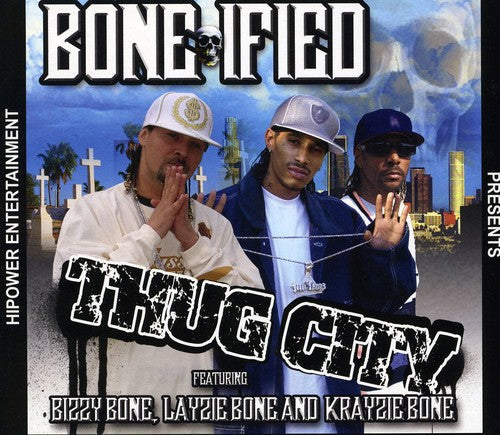 Bone-ified - Thug City - Music CD
