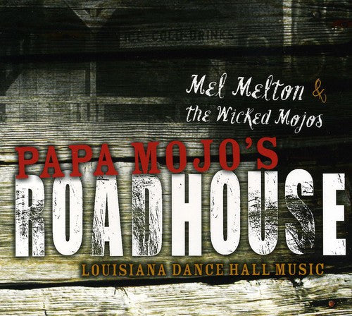 Mel Melton - Papa Mojos Roadhouse Music CD